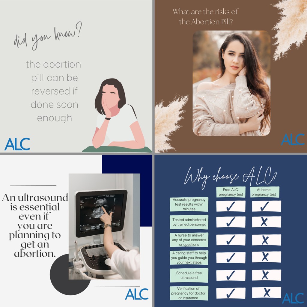 Some phrases that appear on graphics on ALC’s Facebook page include: “An ultrasound is essential even if you are planning to get an abortion.” “What are the risks of the abortion pill?” “Did you know? The abortion pill can be reversed if done soon enough.”